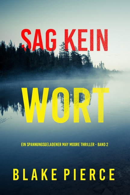 Sag Kein Wort (Ein spannungsgeladener May Moore Thriller - Band 2) - Blake Pierce