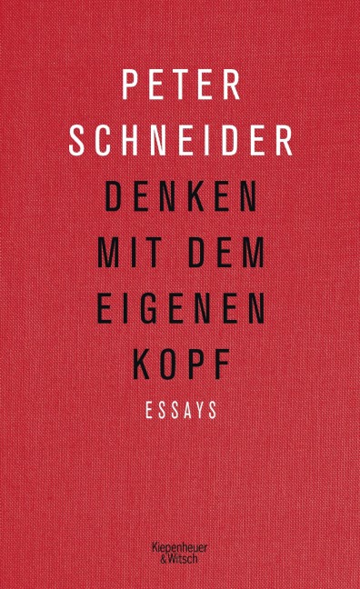 Denken mit dem eigenen Kopf - Peter Schneider