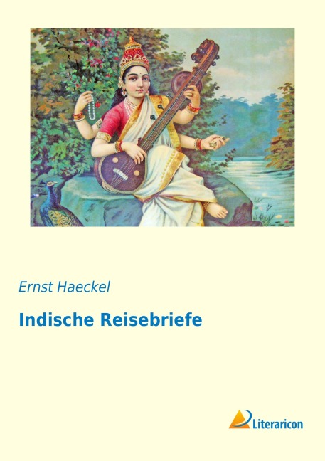 Indische Reisebriefe - Ernst Haeckel