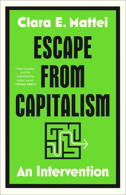 Escape from Capitalism - Clara E Mattei
