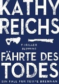 Fährte des Todes - Kathy Reichs