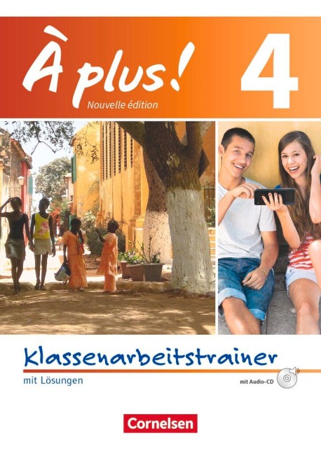 À plus! Nouvelle édition. Band 4. Klassenarbeitstrainer mit Audio-CD - Fidisoa Raliarivony-Freytag, Erik Wagner, Hanno Werry
