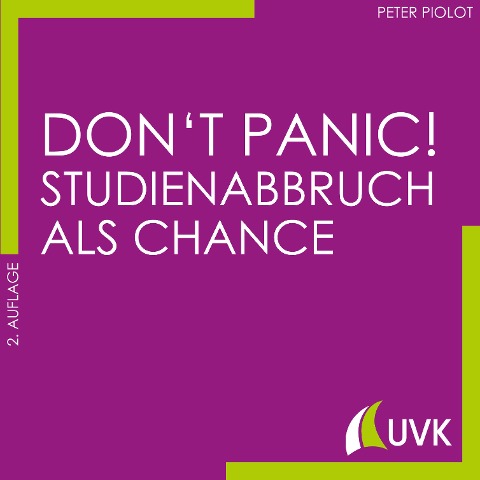 Don't Panic! Studienabbruch als Chance - Peter Piolot