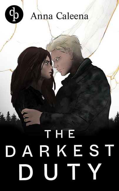 The Darkest Duty | Eine düstere Dark Military Romance - Anna Caleena