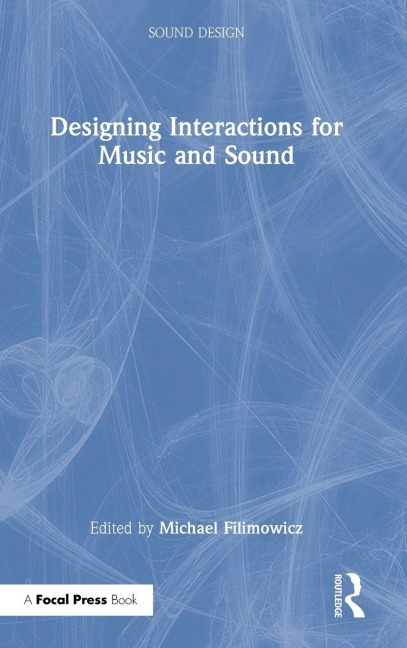 Designing Interactions for Music and Sound - 