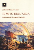 Cover-Bild zum Titel 'Il mito dell'arca' von 'John William Lake'