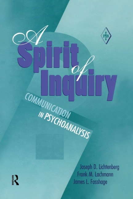 A Spirit of Inquiry - Joseph D. Lichtenberg, Frank M. Lachmann, James L. Fosshage