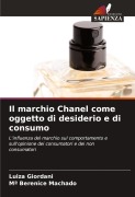 Cover-Bild zum Titel 'Il marchio Chanel come oggetto di desiderio e di consumo' von 'Luiza Giordani, Mª Berenice Machado'