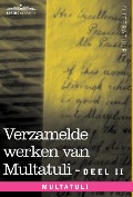 Cover-Bild zum Titel 'Verzamelde Werken Van Multatuli (in 10 Delen) - Deel II - Minnebrieven - Over Vryen Arbeid in Nederlandsch Indie - Indrukken Van Den Dag' von 'Multatuli'
