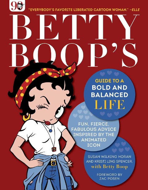 Betty Boop's Guide to a Bold and Balanced Life - Susan Wilking Horan, Kristi Ling Spencer