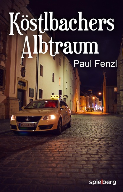 Köstlbachers Albtraum - Paul Fenzl