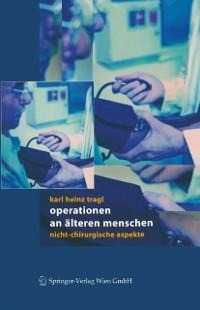 Operationen an älteren Menschen - Karl H. Tragl