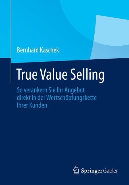 True Value Selling - Bernhard Kaschek