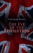 Cover-Bild zum Titel 'The Eve of the Revolution' von 'Carl Lotus Becker'
