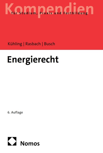 Energierecht - Jürgen Kühling, Claudia Busch, Winfried Rasbach