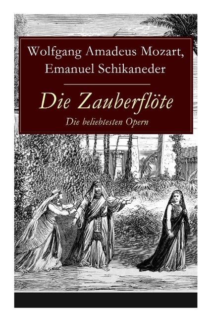 Die Zauberflöte - Die beliebtesten Opern - Wolfgang Amadeus Mozart, Emanuel Schikaneder