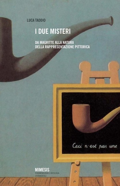 I due misteri. Da Magritte alla natura della rappresentazione pittorica - Luca Taddio