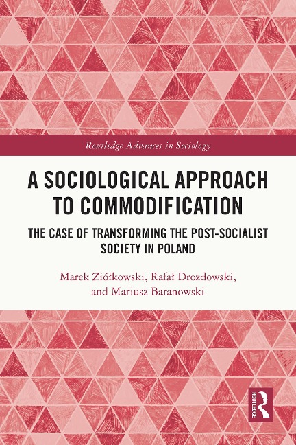 A Sociological Approach to Commodification - Marek Ziólkowski, Rafal Drozdowski, Mariusz Baranowski