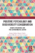 Positive Psychology and Biodiversity Conservation - Jolanta Burke, Darren Clarke, Jimmy O'Keeffe, Sean Corrigan