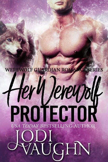 Her Werewolf Protector (Werewolf Guardian Romance Series, #2) - Jodi Vaughn