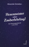 Cover-Bild zum Titel 'Hexenmeister oder Zauberlehrling?' von 'Alexander Schatten'