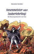 Cover-Bild zum Titel 'Hexenmeister oder Zauberlehrling?' von 'Alexander Schatten'
