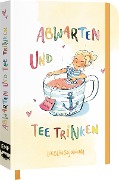 Cover-Bild zum Titel 'Dein Lieblings-Journal "Abwarten und Tee trinken"' von 'Nicki Pollmeier'