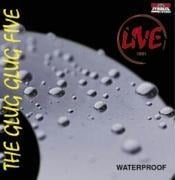 Waterproof - The Glug Glug Five