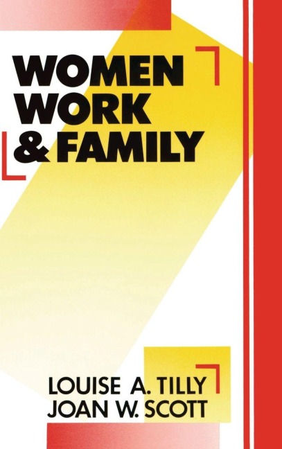 Women, Work and Family - Louise A. Tilly, Joan W. Scott