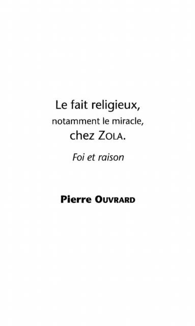 LE FAIT RELIGIEUX, NOTAMMENT LE MIRACLE, CHEZ ZOLA - Ouvrard Pierre