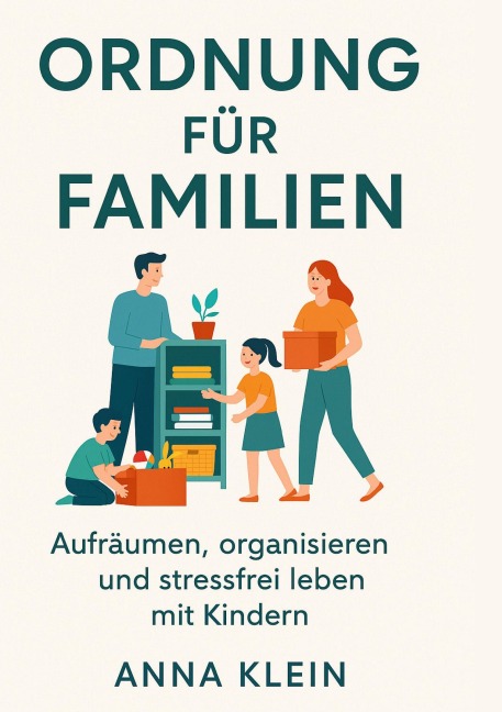 Ordnung für Familien - Anna Klein