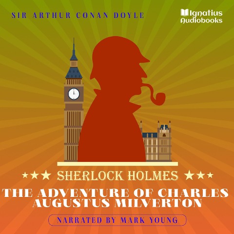 The Adventure of Charles Augustus Milverton - Arthur Conan Doyle