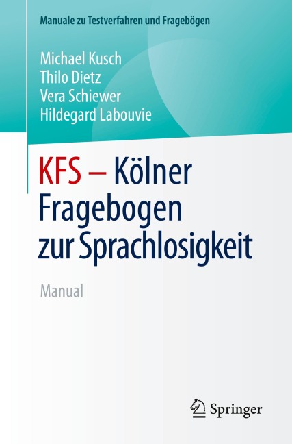 KFS - Kölner Fragebogen zur Sprachlosigkeit - Michael Kusch, Hildegard Labouvie, Vera Schiewer, Thilo Dietz