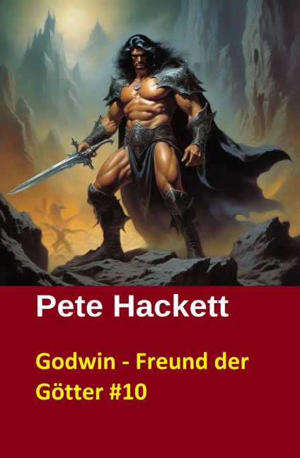 Godwin - Freund der Götter #10 - Pete Hackett