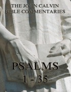 Cover-Bild zum Titel 'John Calvin's Commentaries On The Psalms 1 - 35' von 'John Calvin'