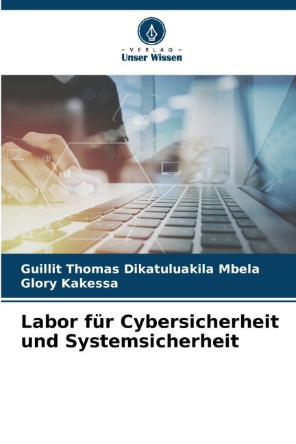 Labor für Cybersicherheit und Systemsicherheit - Guillit Thomas Dikatuluakila Mbela, Glory Kakessa