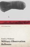 Cover-Bild zum Titel 'Military Observation Balloons (Captive and Free)' von 'Emil J. Widmer'