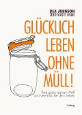 Cover-Bild zum Titel 'Zero Waste Home - Glücklich leben ohne Müll!' von 'Bea Johnson'