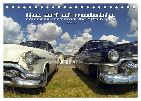 The art of mobility - american cars from the 50s & 60s (Part 2) (Tischkalender 2024 DIN A5 quer), CALVENDO Monatskalender - Andreas Hebbel-Seeger