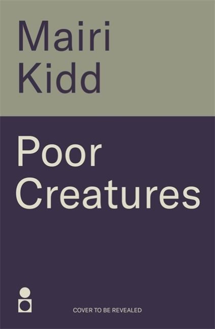 Poor Creatures - Mairi Kidd