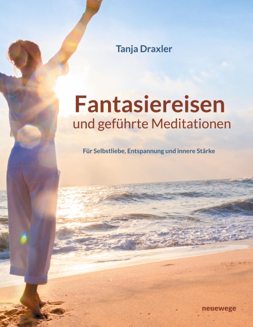 Fantasiereisen und geführte Meditationen - Tanja Draxler