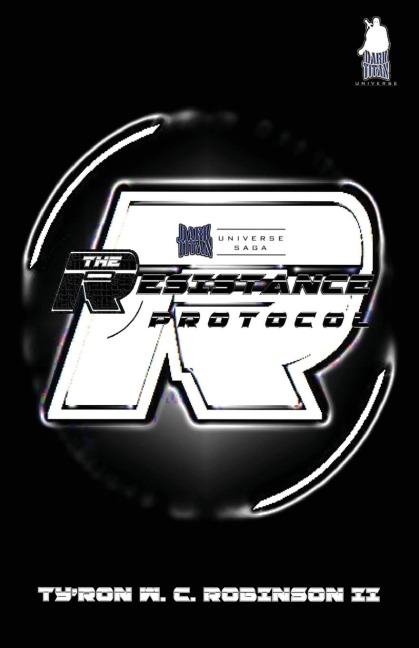 The Resistance Protocol - Ty'Ron W. C. Robinson II