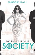 Cover-Bild zum Titel 'Society - Das Ende der Welt' von 'Maggie Hall'