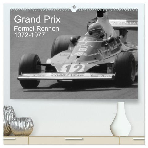 Grand Prix - Formel-Rennen 1972-1977 (hochwertiger Premium Wandkalender 2025 DIN A2 quer), Kunstdruck in Hochglanz - Eike Winter