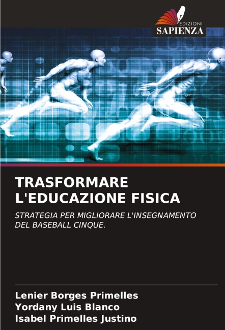 TRASFORMARE L'EDUCAZIONE FISICA - Lenier Borges Primelles, Yordany Luis Blanco, Isabel Primelles Justino