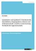 Cover-Bild zum Titel 'Quantitative und qualitative Güterkontrolle durchführen, Eingangsdaten erfassen und Fehlerprotokolle erstellen (Unterweisung Fachkraft für Lagerwirtschaft)' von 'Eric Bahle'