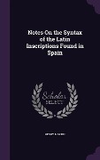 Cover-Bild zum Titel 'Notes On the Syntax of the Latin Inscriptions Found in Spain' von 'Henry Martin'