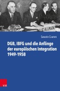 Cover-Bild zum Titel 'DGB, IBFG und die Anfänge der europäischen Integration 1949-1958' von 'Severin Cramm'