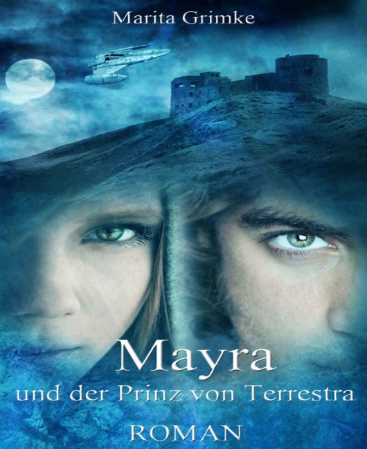 Mayra und der Prinz von Terrestra - Marita Grimke