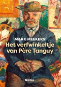 Cover-Bild zum Titel 'Het verfwinkeltje van Père Tanguy' von 'Mark Meekers'